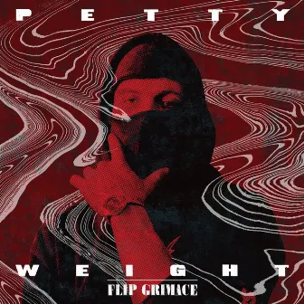 Petty Weight by Flip Grimace