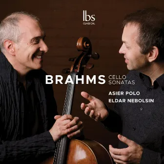 Brahms: Cello Sonatas Nos. 1-2 & Lieder (Arr. for Cello & Piano) by Asier Polo