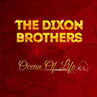 Ocean Of Life by The Dixon Brothers