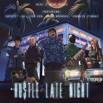 Hustle Late Night by Bloc 2 Bloc Muzic