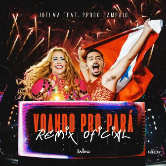 Voando pro Pará (Pedro Sampaio Remix Oficial) by Joelma