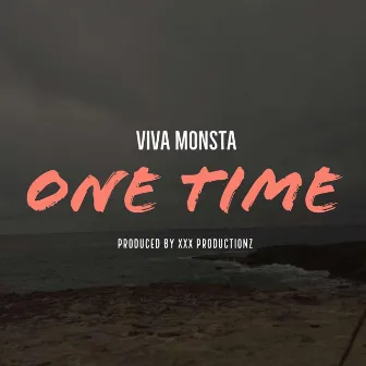 One Time by Viva Monsta