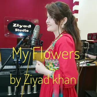 My Flowers by Ziyad Khan