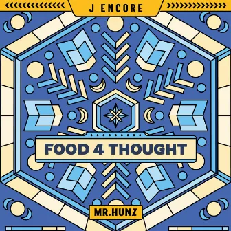 Food 4 Thought by J Encore