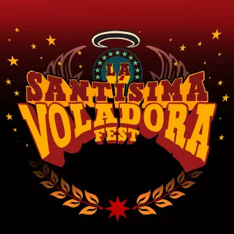 La Santísima Voladora Fest by La Santísima Voladora