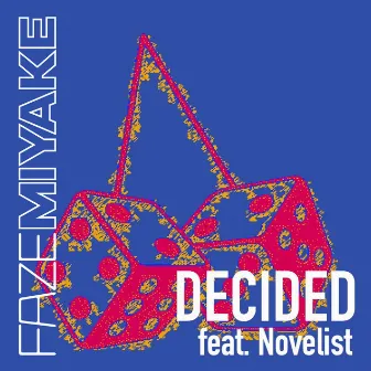 Decided by Faze Miyake