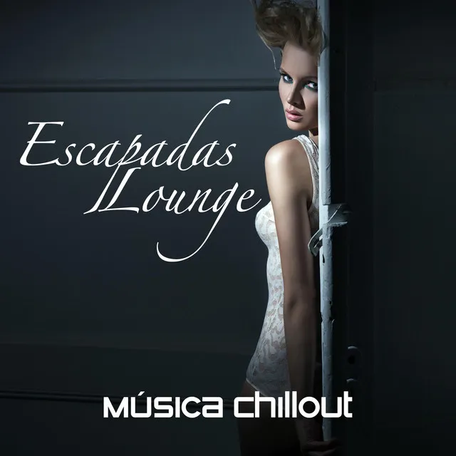 Escapadas Lounge: Música Chillout para Noches Románticas para Fiestas en el Día de San Valentín