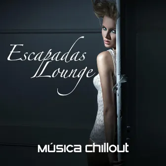 Escapadas Lounge: Música Chillout para Noches Románticas para Fiestas en el Día de San Valentín by Hacer el Amor Musica Collective