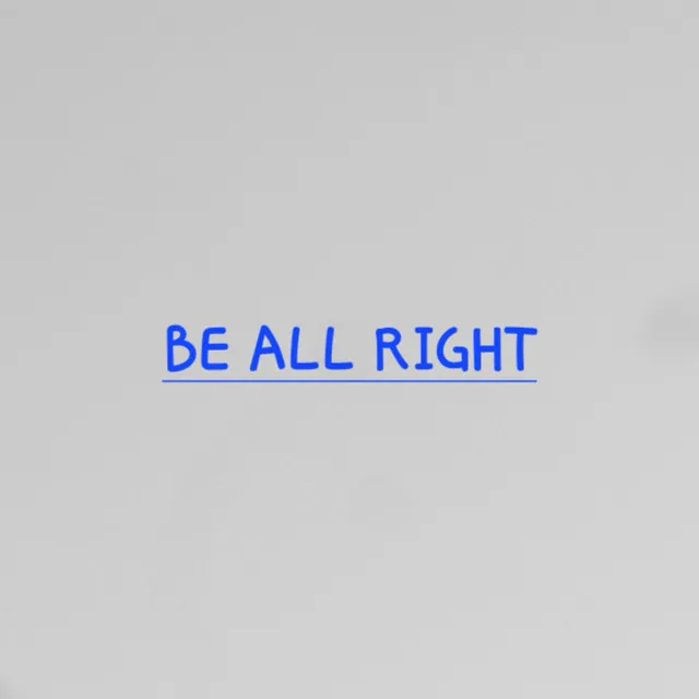 Be all right