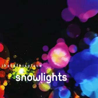 Snowlights by I Hate This Place