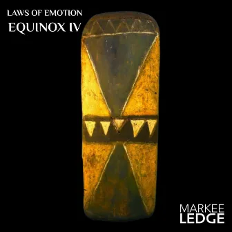 Laws of Emotion: Equinox IV by Markee Ledge