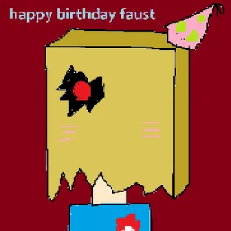 happy birthday faust by Rae Mills