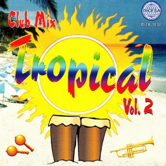 Tropical Vol. 2 by Club Mix