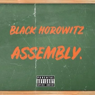 ASSEMBLY by Black Horowitz