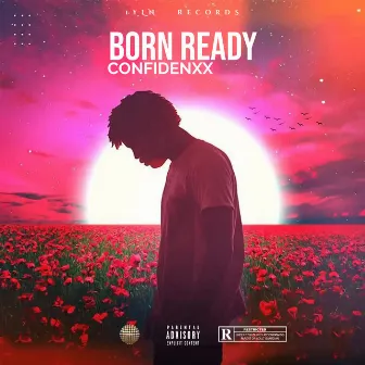 Born Ready by ConfidenXX