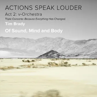 Actions Speak Louder – Act 2: V​-​orchestra by Tim Brady