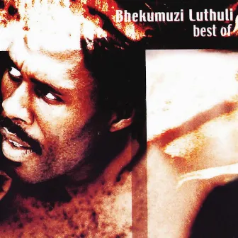 The Best Of by Bhekumuzi Luthuli