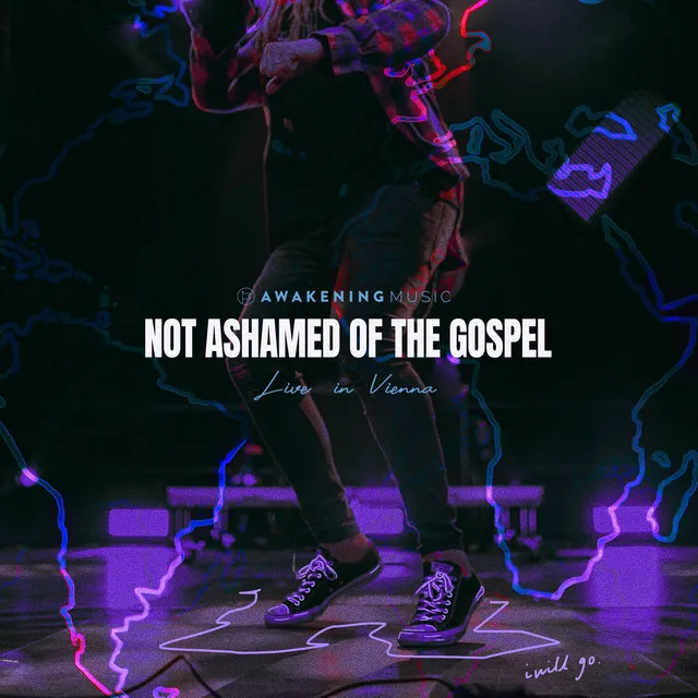 Not Ashamed of the Gospel (Live in Vienna)