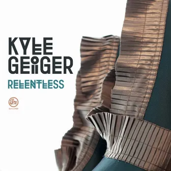 Relentless by Kyle Geiger