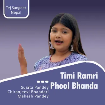 Timi Ramri Phool Bhanda by Sujata Pandey