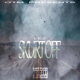 Skurt Off by Lez