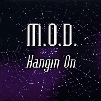 Hangin' On by M.O.D.