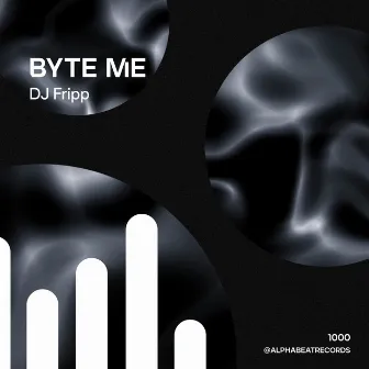 Byte Me by DJ Fripp