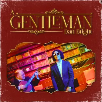 A GENTLEMAN by Dan Bright