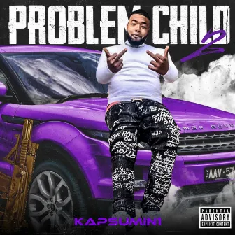 Problem Child 2 by KAP