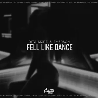 Fell Like Dance by Em3rson