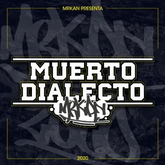 Muerto Dialecto by MRKAN