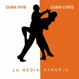 Cuba Vive - Cuba Lives by La Media Naranja