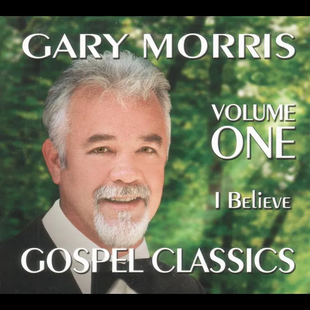 Gospel Classics, Vol. 1 (I Believe)