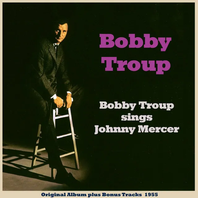 Bobby Troup Sings Johnny Mercer