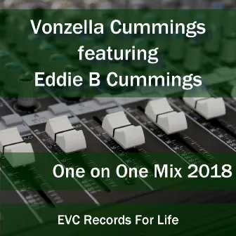 One on One Mix 2018 by Vonzella Cummings