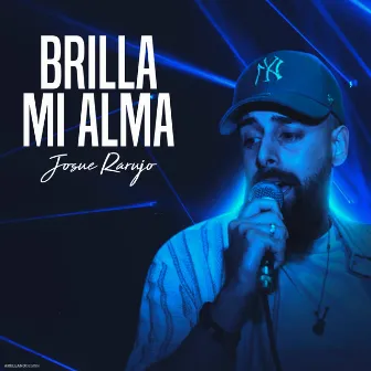 Brilla Mi Alma by Josue Rarujo