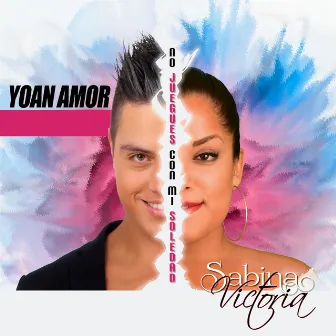 No juegues con mi soledad by Yoan Amor