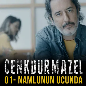 Namlunun Ucunda by Cenk Durmazel