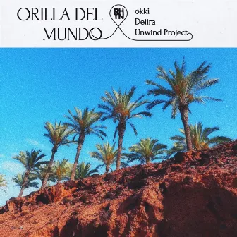 Orilla del Mundo by Unwind Project