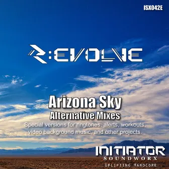 Arizona Sky - Alternative Mixes by R:EVOLVE