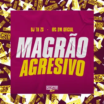 Magrão Agresivo by DJ TH ZS