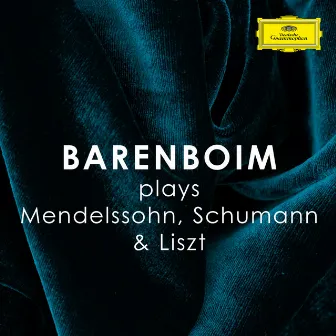 Barenboim plays Mendelssohn, Schumann & Liszt by Franz Liszt