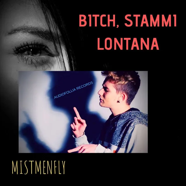 Bitch, stammi lontana