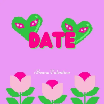 Date by Beanz Valentino