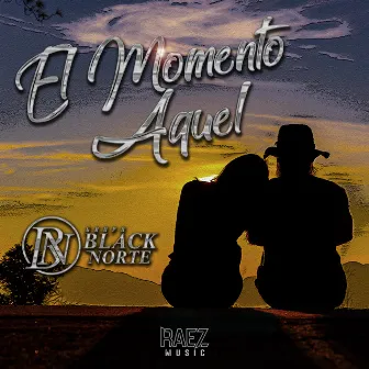 El momento aquel by Black Norte