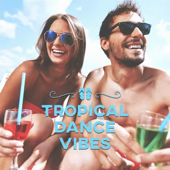 Tropical Dance Vibes by Ibiza Chill Out Party