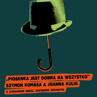 Piosenka jest dobra na wszystko by Joanna Kulig