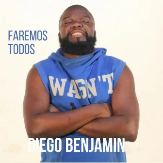 Faremos Todos by Diego Benjamin