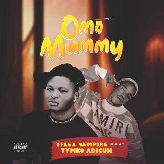 Omo Mummy by T flex Vampire