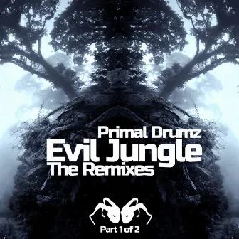 Evil Jungle - The Remixes, Pt.1 by Primal Drumz